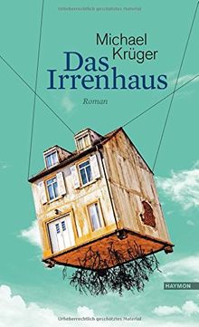 Das Irrenhaus: Roman