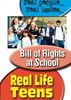 Real Life Teens: Bill Of Rights At School