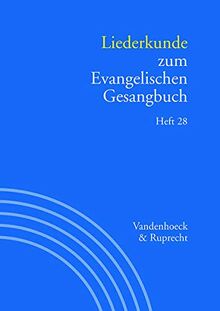 Liederkunde zum Evangelischen Gesangbuch. Heft 28 (Handbuch zum Evangelischen Gesangbuch)