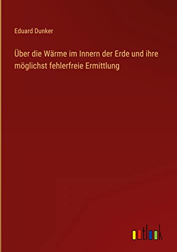 Über die Wärme im Innern der Erde und ihre möglichst fehlerfreie Ermittlung