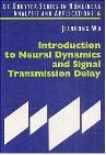 Introduction to Neural Dynamics and Signal Transmission Delay (De Gruyter Series in Nonlinear Analysis and Applications, 6)