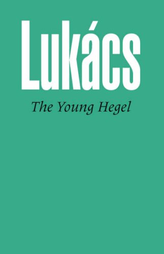 Georg Lukacs Young Hegel, Studies In The Relations Between Dialectics And Economics