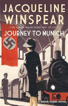 Journey to Munich (The Maisie Dobbs Mystery Series)