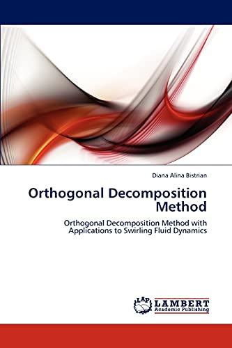 Orthogonal Decomposition Method: Orthogonal Decomposition Method with Applications to Swirling Fluid Dynamics
