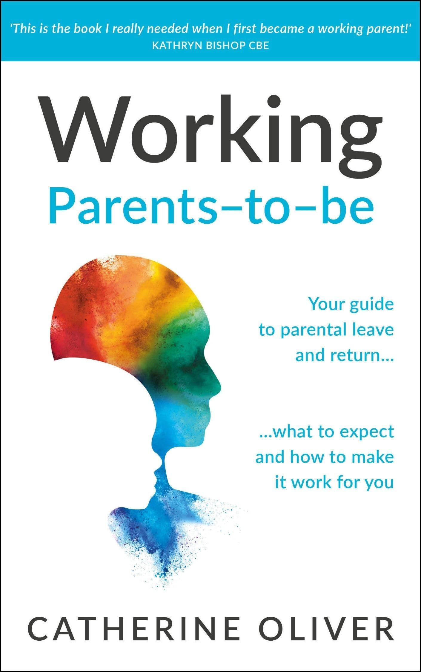 Working Parents-to-be: Your guide to parental leave and return... what to expect and how to make it work for you