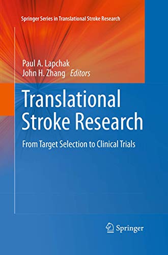 Translational Stroke Research: From Target Selection to Clinical Trials (Springer Series in Translational Stroke Research)