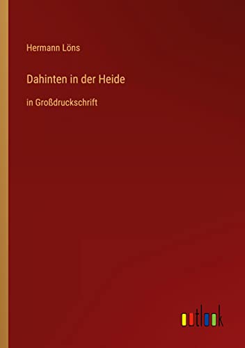 Dahinten in der Heide: in Großdruckschrift