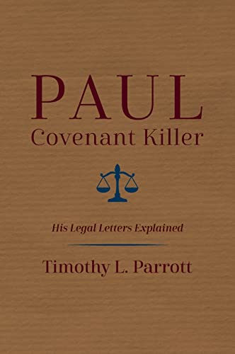 Paul, Covenant Killer: His Legal Letters Explained