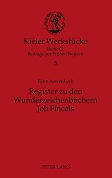 Register zu den Wunderzeichenbüchern Job Fincels (Kieler Werkstücke)