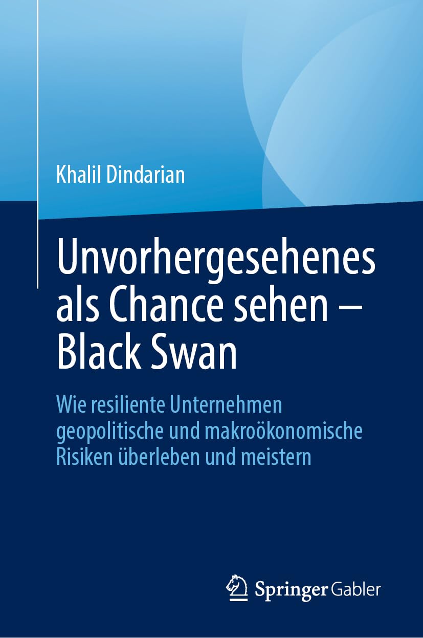 Unvorhergesehenes als Chance sehen – Black Swan: Wie resiliente Unternehmen geopolitische und makroökonomische Risiken überleben und meistern