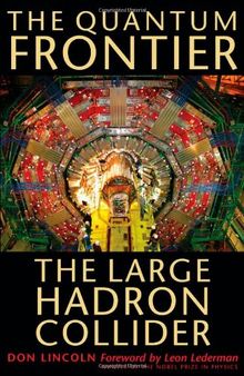 The Quantum Frontier: The Large Hadron Collider