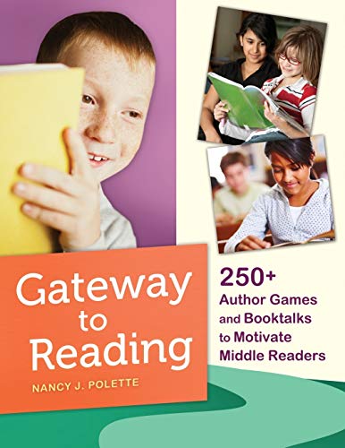 Gateway to Reading: 250+ Author Games And Booktalks To Motivate Middle Readers