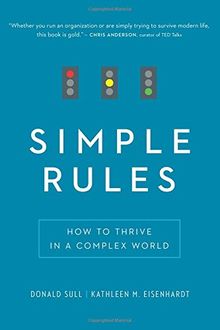 Simple Rules: How to Thrive in a Complex World