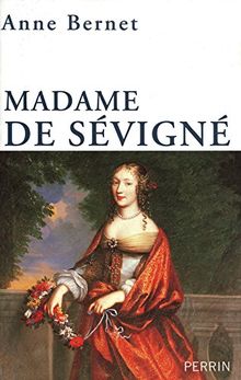 Madame de Sévigné : mère passion