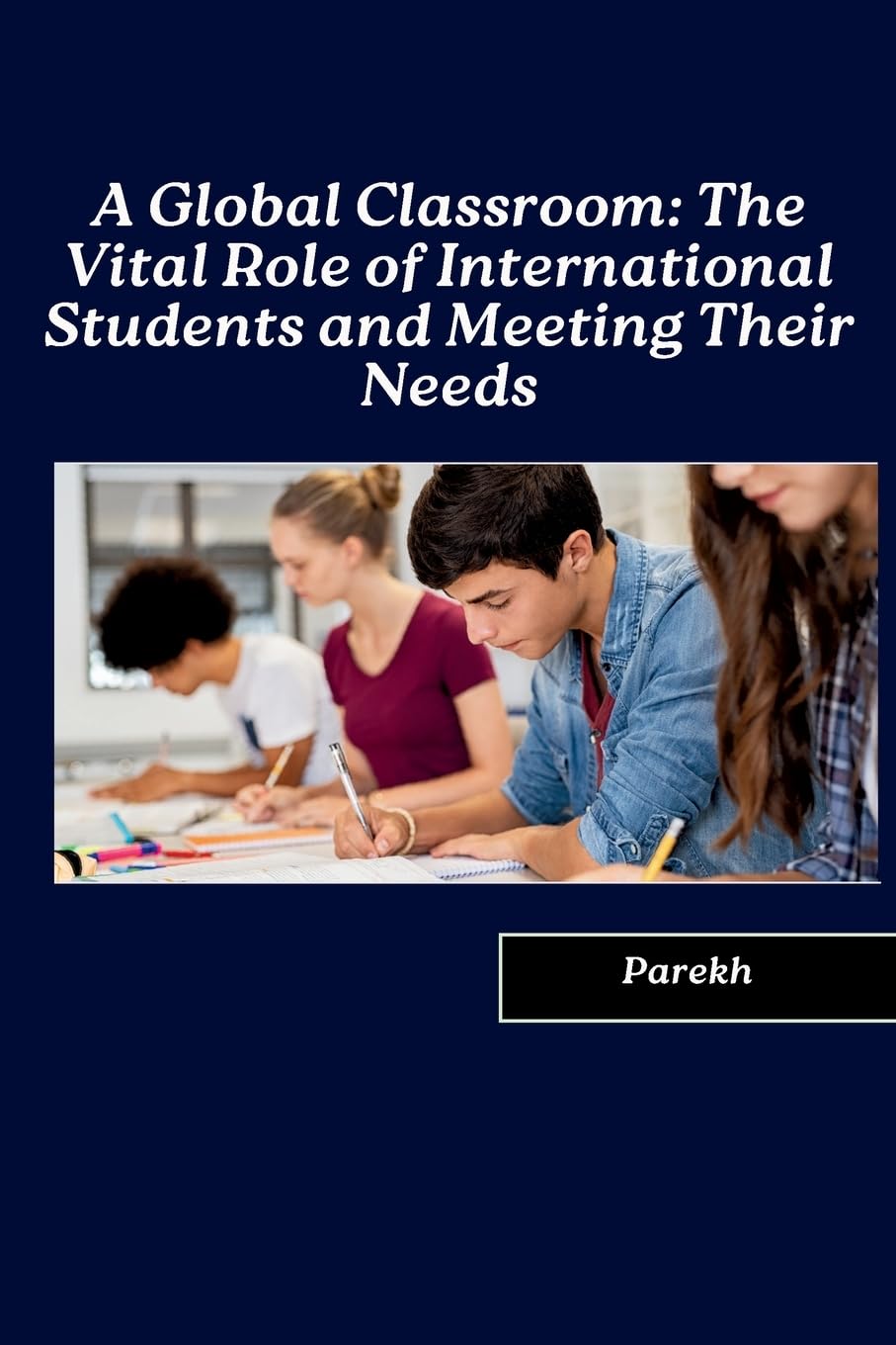 A Global Classroom: The Vital Role of International Students and Meeting Their Needs