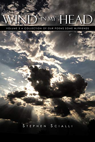 Wind In My Head: Volume 3 A Collection Of Our Poems Some W/Friends