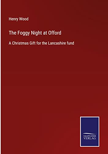 The Foggy Night at Offord: A Christmas Gift for the Lancashire fund