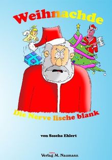 Weihnachde - die Nerve liesche blank: Hessisch