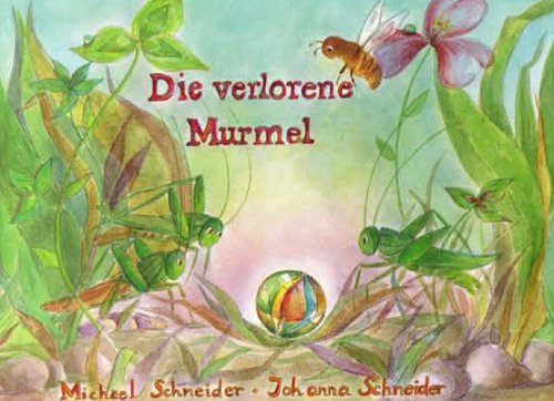 Schneider, Michael: Die verlorene Murmel