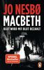 Macbeth: Blut wird mit Blut bezahlt. Thriller - Der internationale Bestseller