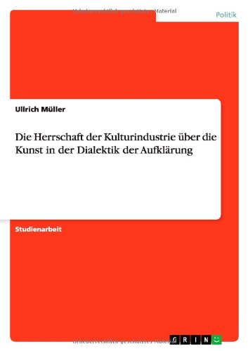 Die Herrschaft der Kulturindustrie über die Kunst in der Dialektik der Aufklärung