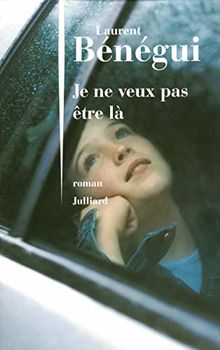 Je ne veux pas être là
