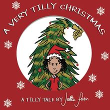 A Very Tilly Christmas: Children's Funny Picture Book (Tilly Tales, Band 5)
