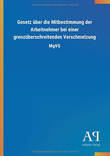 Gesetz über die Mitbestimmung der Arbeitnehmer bei einer grenzüberschreitenden Verschmelzung: MgVG