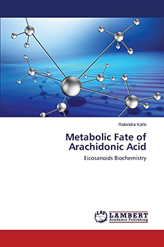 Metabolic Fate of Arachidonic Acid: Eicosanoids Biochemistry