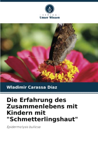 Die Erfahrung des Zusammenlebens mit Kindern mit Schmetterlingshaut: Epidermolysis bullosa