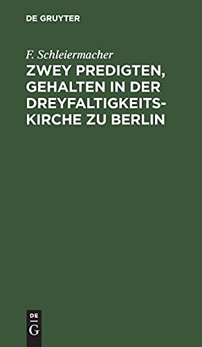 Zwey Predigten, gehalten in der Dreyfaltigkeits-Kirche zu Berlin