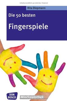 Die 50 besten Fingerspiele. Die Fingerspiele-Hits der fantastischen Fünf!