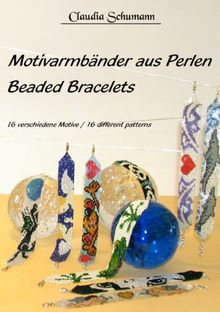 Motivarmbänder aus Perlen /Beaded Bracelets: 16 verschiedene Motive /16 different patterns