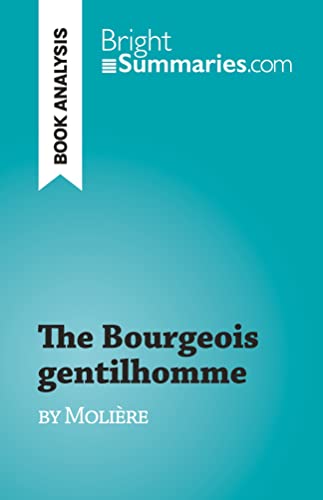 The Bourgeois gentilhomme : by Molière