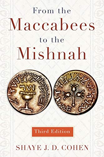 Cohen, Shaye J. D. From The Maccabees To The Mishnah