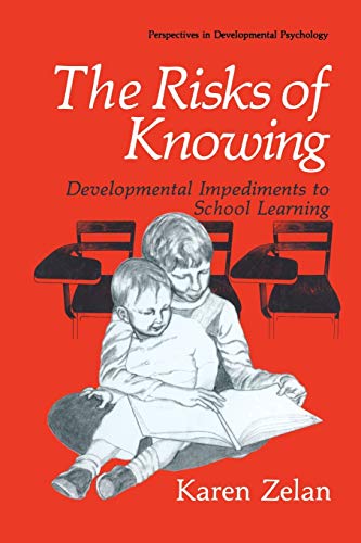 The Risks of Knowing: Developmental Impediments To School Learning (Perspectives In Developmental Psychology)