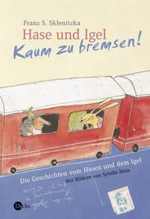 Hase und Igel. Kaum zu bremsen! Die Geschichten vom Hasen und dem Igel