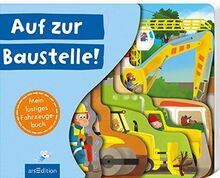 Auf zur Baustelle!: Mein lustiges Fahrzeugebuch | Tierisch lustige Baustellenszenen für Kinder ab 18 Monaten