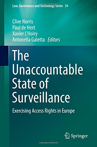 The Unaccountable State of Surveillance: Exercising Access Rights in Europe (Law, Governance and Technology Series)