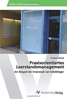 Praxisorientiertes Leerstandsmanagement: Am Beispiel der Innenstadt von Schelklingen