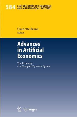Advances in Artificial Economics: The Economy as a Complex Dynamic System (Lecture Notes in Economics and Mathematical Systems)