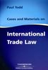Cases and Materials on International Trade Law