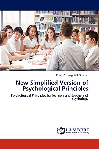 New Simplified Version of Psychological Principles: Psychological Principles for learners and teachers of psychology