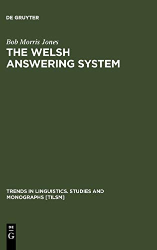 The Welsh Answering System (Trends in Linguistics. Studies and Monographs [TiLSM], 120)