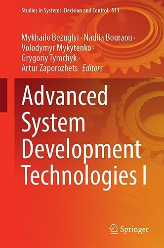 Advanced System Development Technologies I (Studies in Systems, Decision and Control, 511, Band 1)