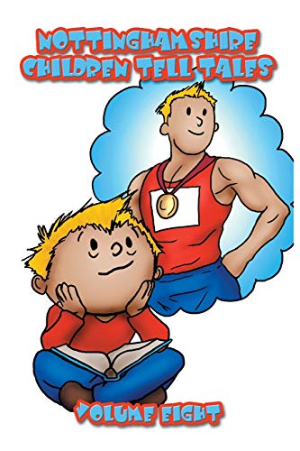 Nottinghamshire Children Tell Tales: Volume Eight