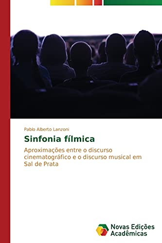 Sinfonia fílmica: Aproximações entre o discurso cinematográfico e o discurso musical em Sal de Prata