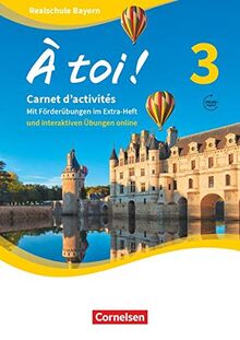 À toi ! - Bayern - Band 3: Carnet d'activités mit interaktiven Übungen auf scook.de - Mit eingelegtem Förderheft und Audios online