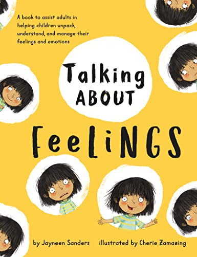 Jayneen Sanders Talking About Feelings, A Book To Assist Adults In Helping Children Unpack, Understand And Manage Their Feelings And Emotions