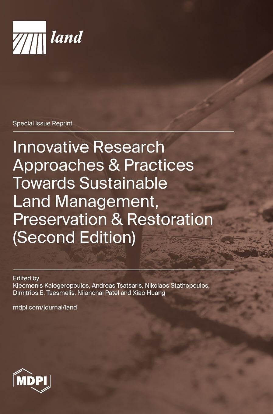 Innovative Research Approaches & Practices Towards Sustainable Land Management, Preservation & Restoration (Second Edition)
